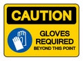 Caution Gloves Required Beyond This Point Symbol Sign, Vector Illustration, Isolate On White Background Label .EPS10 Royalty Free Stock Photo