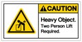 Caution Heavy Object Two Person Lift Required Symbol Sign, Vector Illustration, Isolate On White Background Label .EPS10 Royalty Free Stock Photo