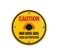 Caution high noise area - circle sign