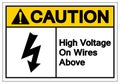 Caution High Voltage On Wires Above Symbol Sign, Vector Illustration, Isolate On White Background Label. EPS10 Royalty Free Stock Photo