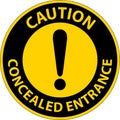 Caution Label Concealed Entrance Sign On White Background