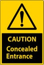 Caution Label Concealed Entrance Sign On White Background