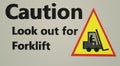 Caution look out for forklift