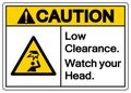 Caution Low Clearance Watch your Head Symbol ,Vector Illustration, Isolate On White Background Label. EPS10