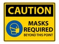 Caution Masks Required Beyond This Point Sign Isolate On White Background,Vector Illustration EPS.10