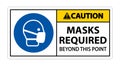 Caution Masks Required Beyond This Point Sign Isolate On White Background,Vector Illustration EPS.10