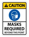 Caution Masks Required Beyond This Point Sign Isolate On White Background,Vector Illustration EPS.10