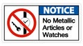 Caution No Metallic Articles Or Watches Symbol Sign On White Background