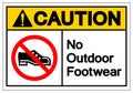 Caution No Outdoor Footwear Symbol Sign, Vector Illustration, Isolated On White Background Label .EPS10