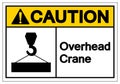 Caution Overhead Crane Symbol Sign, Vector Illustration, Isolate On White Background Label .EPS10