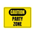 Caution party zone sign Royalty Free Stock Photo