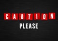 Caution please we need your attention