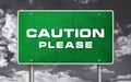 Caution Please - warning sign