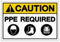 Caution PPE Required Symbol Sign, Vector Illustration, Isolate On White Background Label. EPS10 Royalty Free Stock Photo