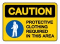 Caution Protective Clothing Required In This Area Symbol Sign,Vector Illustration, Isolated On White Background Label. EPS10