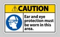 Caution sign Ear And Eye Protection Must Be Worn In This Area Royalty Free Stock Photo