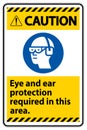 Caution Sign Eye And Ear Protection Required In This Area Royalty Free Stock Photo