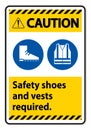 Caution Sign Safety Shoes And Vest Required With PPE Symbols on white background