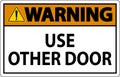 Caution Sign, Caution, Use Other Door