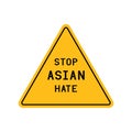 Caution Stop Asian Hate against bullying hate and violence Royalty Free Stock Photo