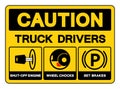 Caution Truck Drivers Shut-Off Engine Wheel Chocks Set Brakes Symbol Sign, Vector Illustration, Isolate On White Background Label