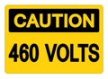 Caution 460 Volts Symbol Sign, Vector Illustration, Isolate On White Background Label .EPS10