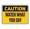 Caution watch what you say warning sign Royalty Free Stock Photo