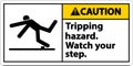 Caution Watch Your Step Tripping Hazard Sign On White Background