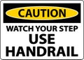 Caution Watch Your Step Use Handrail Sign On White Background Royalty Free Stock Photo