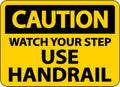 Caution Watch Your Step Use Handrail Sign On White Background Royalty Free Stock Photo