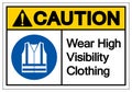 Caution Wear High Visibility Clothing Symbol Sign,Vector Illustration, Isolated On White Background Label. EPS10