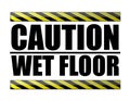 Caution wet floor