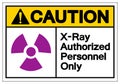 Caution X-Ray Authorized Personnel Only Symbol Sign, Vector Illustration, Isolate On White Background Label. EPS10 Royalty Free Stock Photo