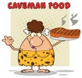 Cave Brunette Woman Cartoon Mascot Character Holding A Big Steak And Gesturing Ok