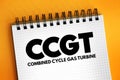 CCGT - Combined cycle gas turbine electricity generator acronym text on notepad, abbreviation concept background Royalty Free Stock Photo