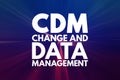 CDM - Change and Data Management acronym, business concept background