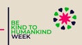 Celebrate Be Kind to Humankind Week, Kindness Counts Royalty Free Stock Photo