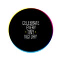 Celebrate Every Tiny Victory. Inspiring Creative Motivation Quote Poster Template. Vector Typography Banner Design