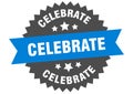 celebrate sign. celebrate round isolated ribbon label.