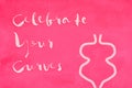 Celebrate Your Curves Text On Pink Background