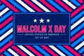 Celebrating the Legacy of Malcolm X on May 19 or the Third Friday of May, Patriotic Wallpaper design.