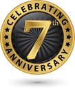 Celebrating 7th years anniversary gold label, vector illustration