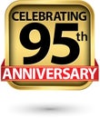 Celebrating 95th years anniversary gold label, vector illustration