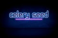 celery seed - blue neon announcement signboard