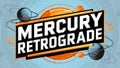 Mercury Retrograde Banner, Is Mercury In Retrograde Royalty Free Stock Photo