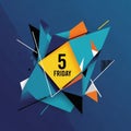 Central yellow shape displays the number 5 and the word FRIDAY in bold black Royalty Free Stock Photo