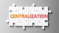 Centralization complex like a puzzle - pictured as word Centralization on a puzzle pieces to show that Centralization can be Royalty Free Stock Photo