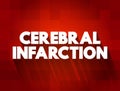 Cerebral Infarction text quote, concept background