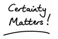 Certainty Matters