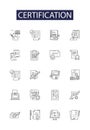 Certification line vector icons and signs. Authorization, Certification, Validation, Endorsement, Approbation